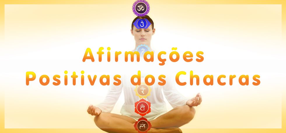 Afirmações Positivas dos Chacras