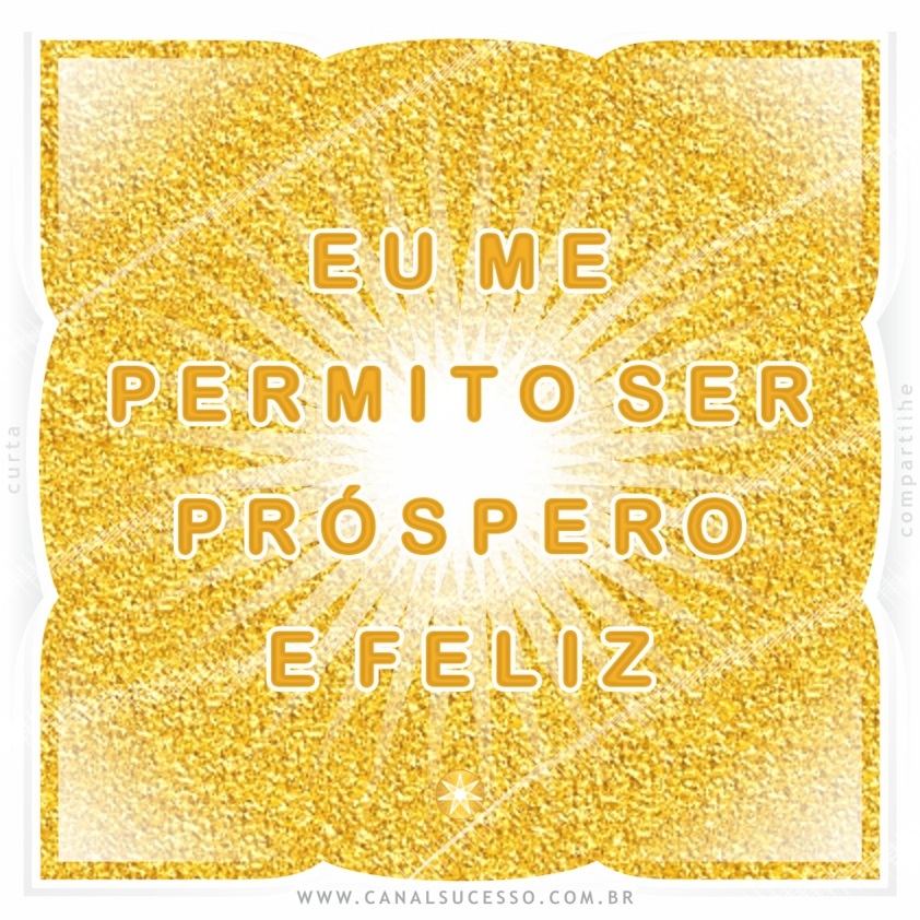 Eu me permito ser próspero(a) e feliz - Mantras do Sucesso